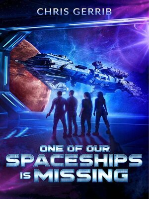 cover image of One of Our Spaceships is Missing